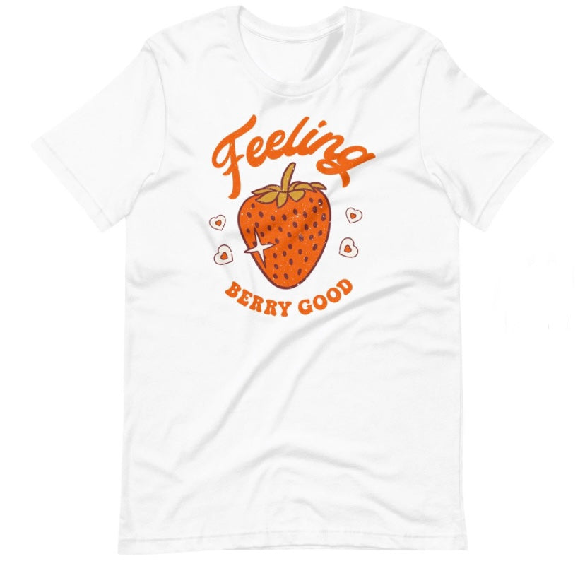 Feeling Berry Good T-Shirt