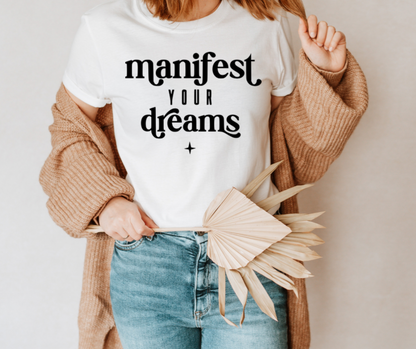 Manifest Your Dreams Graphic Tee